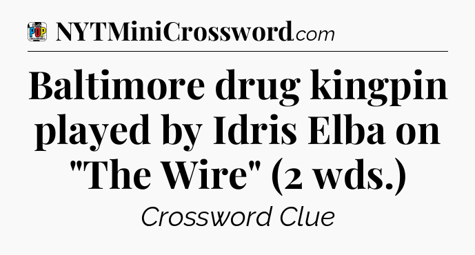 Baltimore drug kingpin played by Idris Elba on 