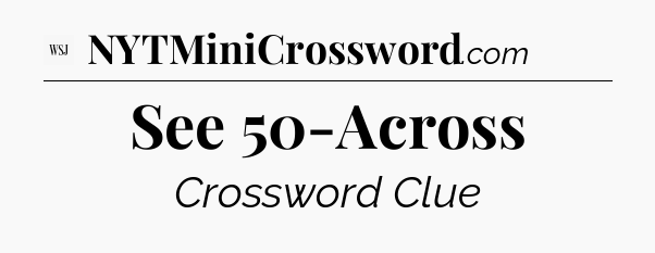 See 50-Across - WSJ Crossword