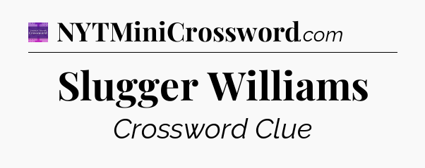 Slugger Williams - Thomas Joseph Crossword