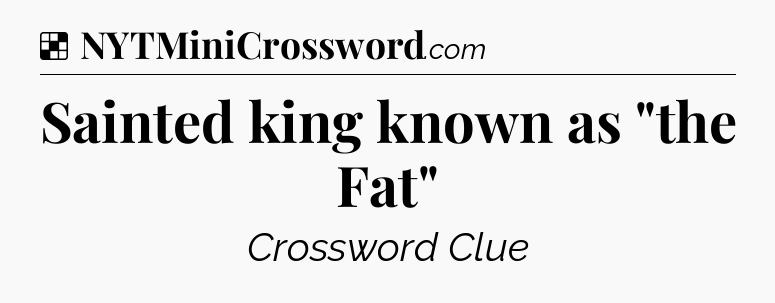 Solution: Sainted king known as 
