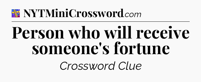 Person who will receive someone's fortune Codycross