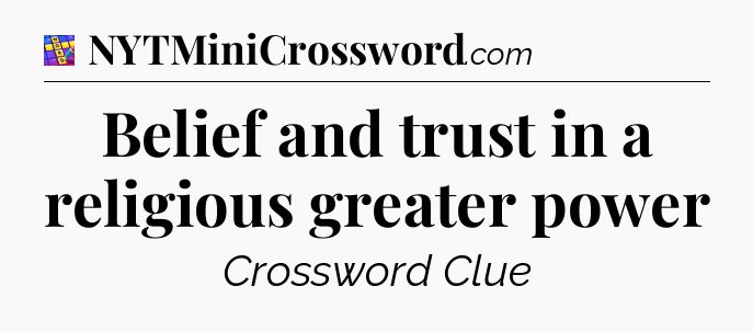 Belief and trust in a religious greater power Codycross