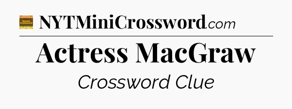 Actress MacGraw - Eugene Sheffer Crossword