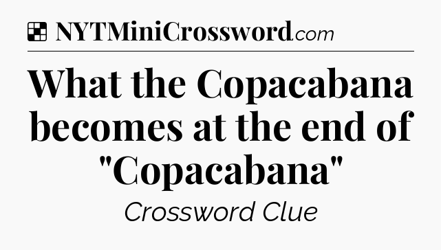 Solution: What the Copacabana becomes at the end of 