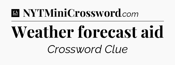 Weather forecast aid - LA Times Crossword