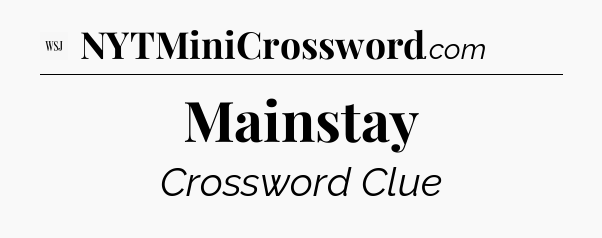 Mainstay - WSJ Crossword