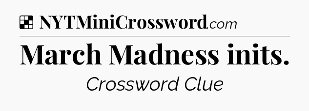 Solution: March Madness inits - NYT Crossword