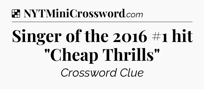 Solution: Singer of the 2016 #1 hit 