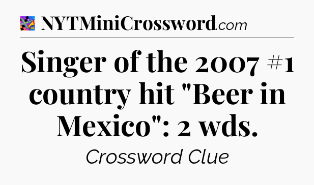 Singer of the 2007 #1 country hit 