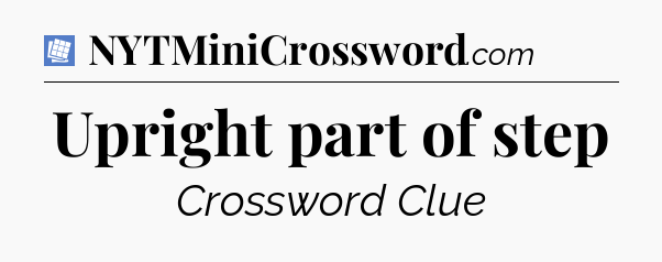 Upright part of step Puzzle Page Crossword Clue