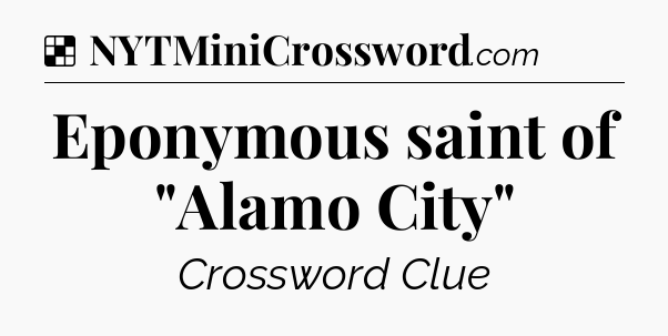 Solution: Eponymous saint of 