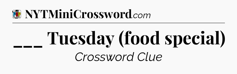 ___ Tuesday (food special) Crossword Clue