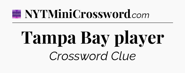 Tampa Bay player - Thomas Joseph Crossword