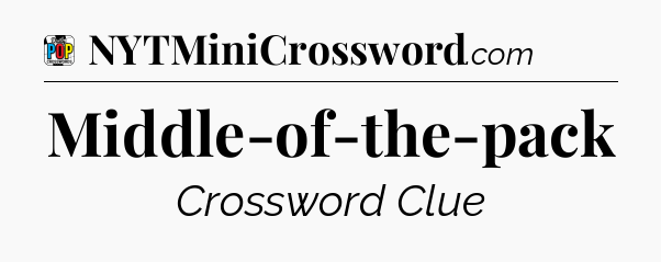 Middle-of-the-pack Crossword Clue
