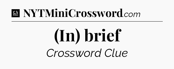 (In) brief - LA Times Crossword