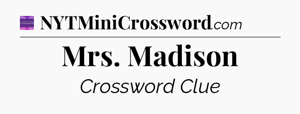 Mrs. Madison - Thomas Joseph Crossword