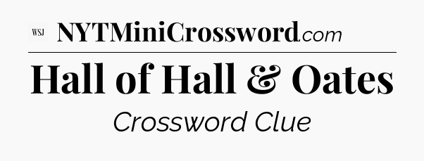 Hall of Hall & Oates - WSJ Crossword