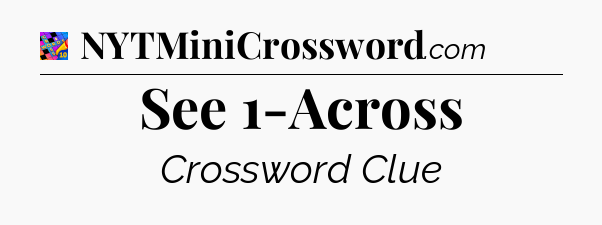 See 1-Across Crossword Clue