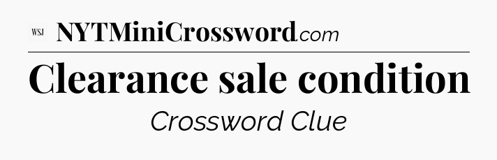 Clearance sale condition - WSJ Crossword