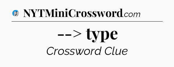 --> type Crossword Clue