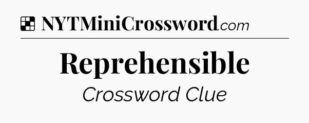 Solution: Reprehensible - NYT Crossword