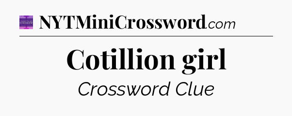 Cotillion girl - Thomas Joseph Crossword