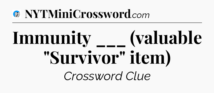 Immunity ___ (valuable 