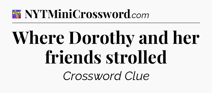 Where Dorothy and her friends strolled Codycross