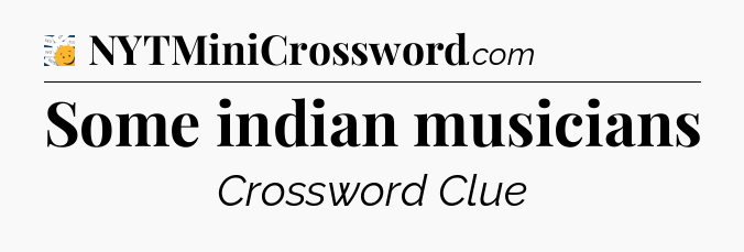 Some indian musicians - 7 Little Words