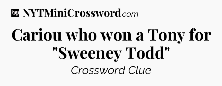 Cariou who won a Tony for 