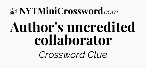 Author's uncredited collaborator - Daily Themed Classic Crossword