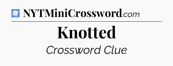 Knotted Puzzle Page Crossword Clue