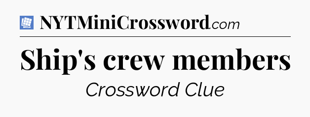 Ship's crew members Puzzle Page Crossword Clue