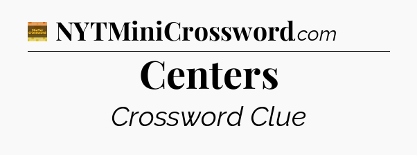 Centers - Eugene Sheffer Crossword