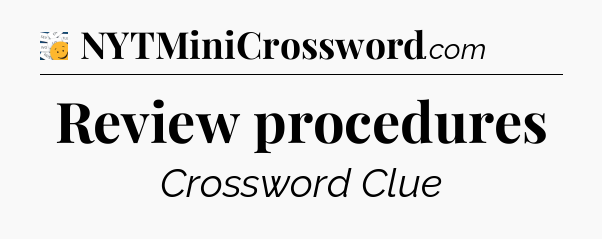 Review procedures - 7 Little Words