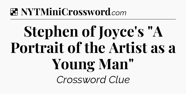 Solution: Stephen of Joyce's 