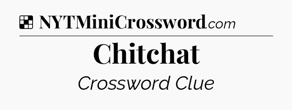 Solution: Chitchat - NYT Crossword