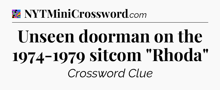 Unseen doorman on the 1974-1979 sitcom 