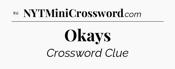 Okays - WSJ Crossword