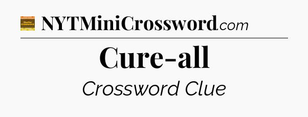 Cure-all - Eugene Sheffer Crossword
