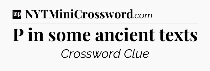 P in some ancient texts Crossword Clue