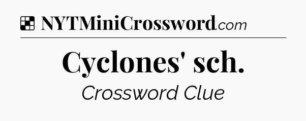 Solution: Cyclones' sch - NYT Crossword