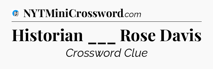 Historian ___ Rose Davis Crossword Clue