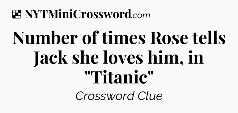 Solution: Number of times Rose tells Jack she loves him, in 