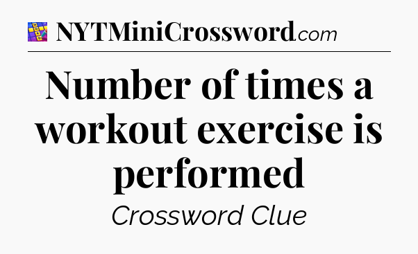 Number of times a workout exercise is performed Codycross