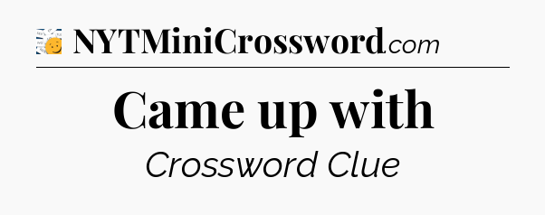 Came up with - 7 Little Words