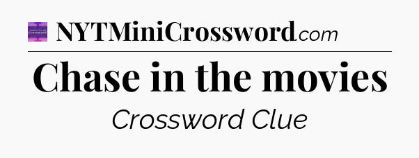 Chase in the movies - Thomas Joseph Crossword
