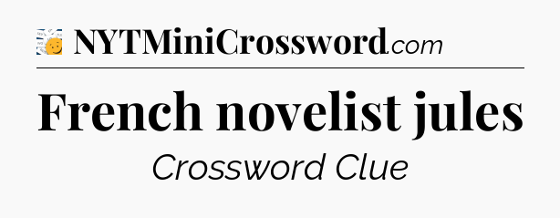 French novelist jules - 7 Little Words
