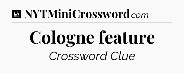 Cologne feature - LA Times Crossword