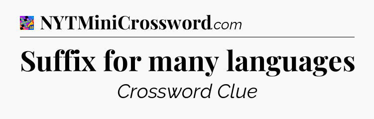 Suffix for many languages Crossword Clue
